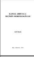 Kamal Abdulla: seçimin morfologiyası